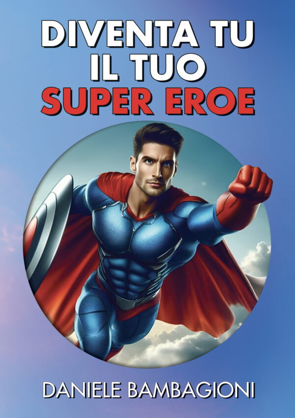 Diventa tu il tuo Supereroe